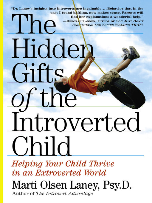 Title details for The Hidden Gifts of the Introverted Child by Marti Olsen Laney Psy.D. - Available